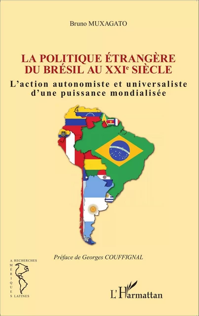 Politique étrangère du Brésil au XXIe siècle - Bruno Muxagato - Editions L'Harmattan