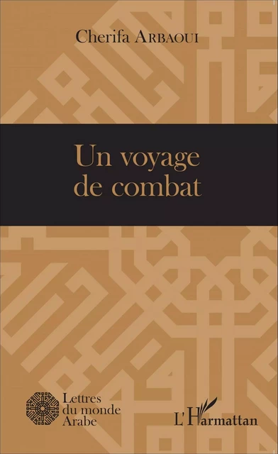 Un voyage de combat - Cherifa Arbaoui - Editions L'Harmattan