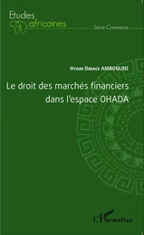 Le droit des marchés financiers dans l'espace OHADA