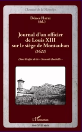 Journal d'un officier de Louis XIII sur le siège de Montauban (1621)