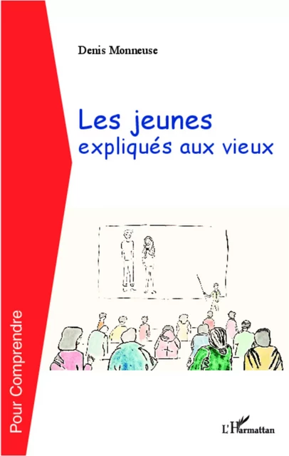 Les jeunes expliques aux vieux - Denis Monneuse - Editions L'Harmattan