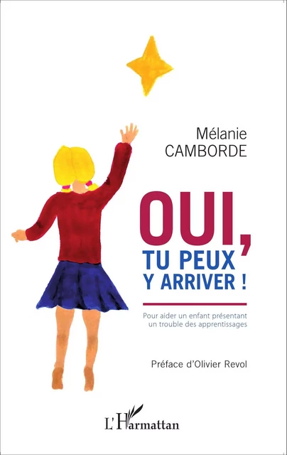 Oui, tu peux y arriver ! - Melanie Camborde - Editions L'Harmattan