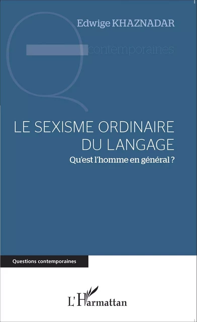 Le sexisme ordinaire du langage - Edwige Khaznadar - Editions L'Harmattan