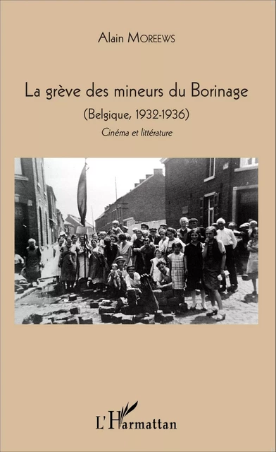 La grève des mineurs du Borinage - Alain Moreews - Editions L'Harmattan