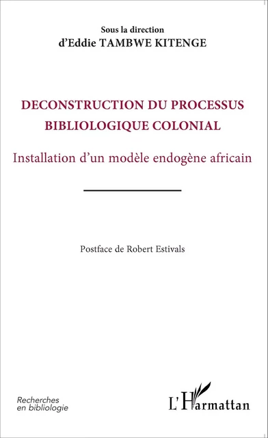 Déconstruction du processus bibliologique colonial - Eddie Tambwe Kitenge - Editions L'Harmattan