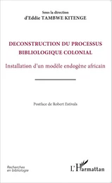 Déconstruction du processus bibliologique colonial