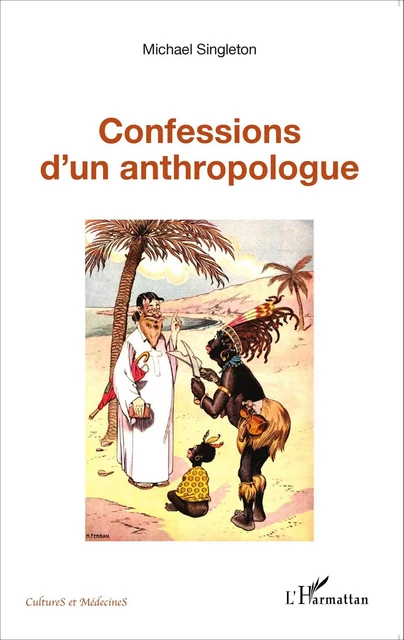 Confessions d'un anthropologue - Michaël Singleton - Editions L'Harmattan