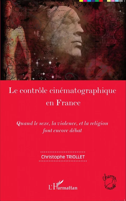 Le contrôle cinématographique en France - Christophe Triollet - Editions L'Harmattan