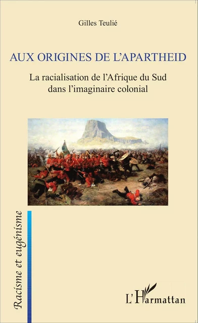 Aux origines de l'apartheid - Gilles Teulié - Editions L'Harmattan