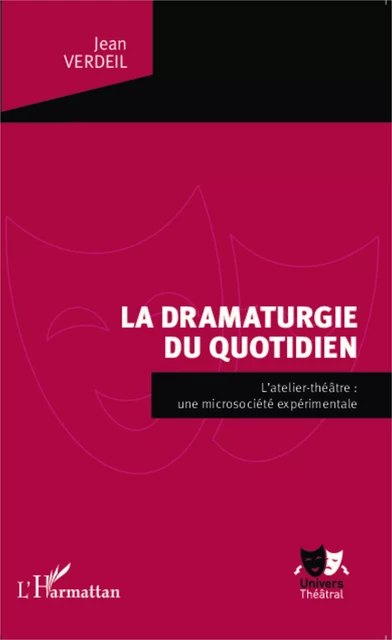 La dramaturgie du quotidien - Jean Verdeil - Editions L'Harmattan