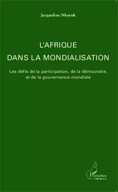 L'Afrique dans la mondialisation - Jacqueline Nkoyok - Editions L'Harmattan