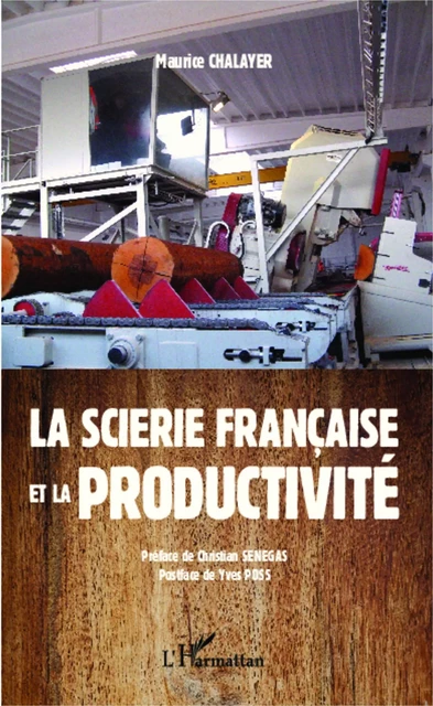 La scierie française et la productivité - Maurice Chalayer - Editions L'Harmattan