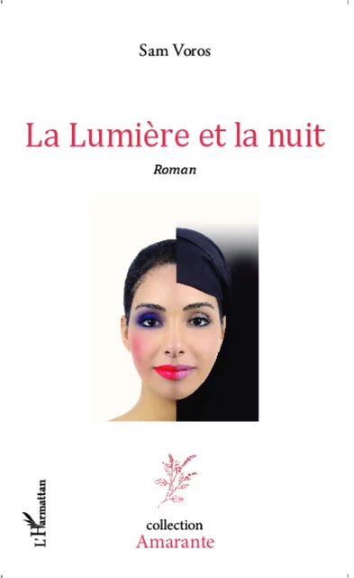 La lumière et la nuit - Sam Voros - Editions L'Harmattan