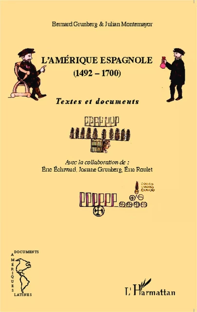 L'Amérique espagnole (1492-1700) -  Grunberg bernard, Julian Montemayor - Editions L'Harmattan