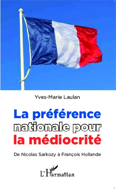 La préférence nationale pour la médiocrité - Yves-Marie Laulan - Editions L'Harmattan