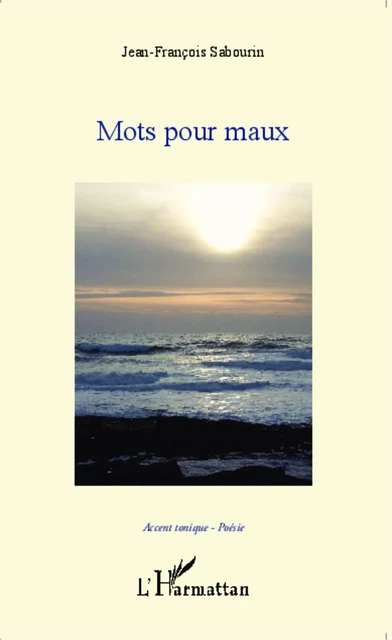 Mots pour maux - Jean-François Sabourin - Editions L'Harmattan