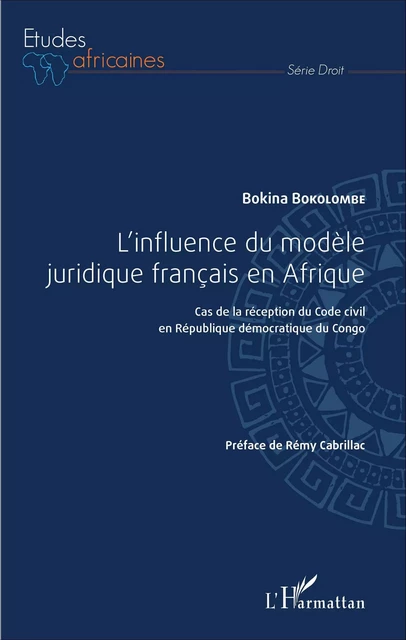 L'influence du modèle juridique français en Afrique - Bokina Bokolombe - Editions L'Harmattan