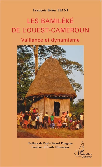 Les Bamiléké de l'Ouest-Cameroun - Francois TIANI Keou - Editions L'Harmattan