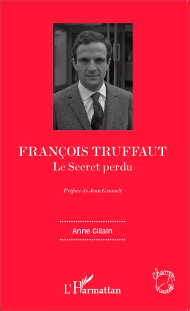 François Truffaut - Anne Gillain - Editions L'Harmattan