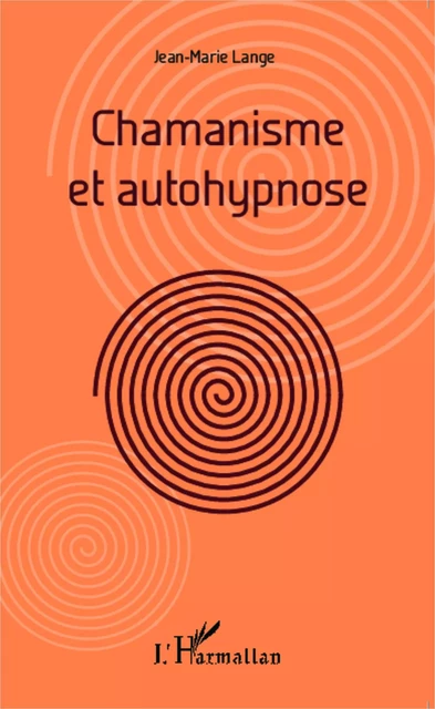 Chamanisme et autohypnose - Jean-Marie Lange - Editions L'Harmattan