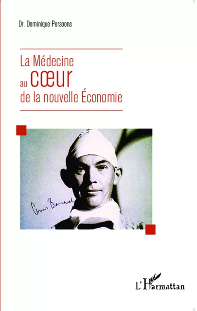 La médecine au coeur de la nouvelle économie - Dominique Persoons - Editions L'Harmattan