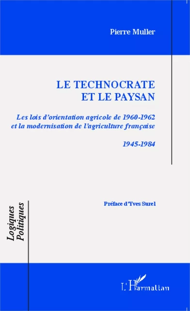 Le technocrate et le paysan - Pierre Muller - Editions L'Harmattan