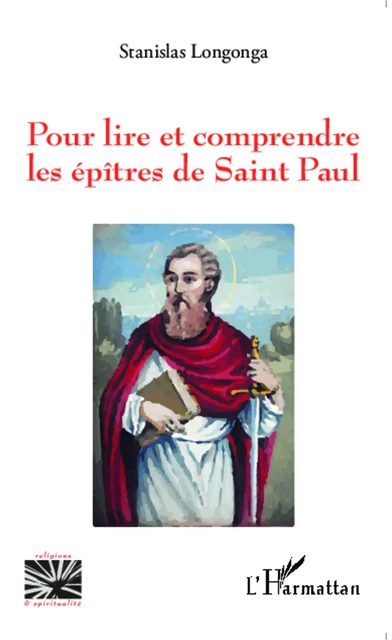 Pour lire et comprendre les épîtres de Saint-Paul - Stanislas Longonga - Editions L'Harmattan