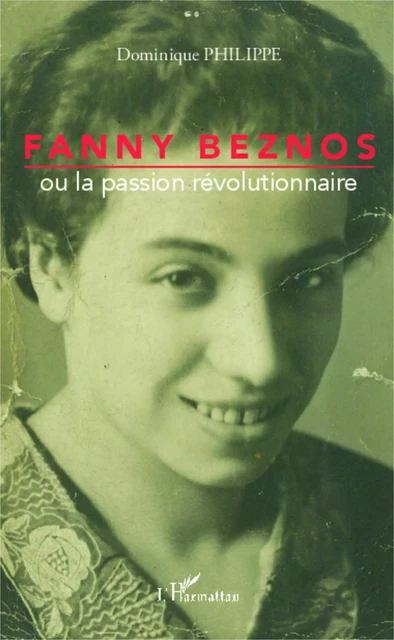 Fanny Beznos ou la passion révolutionnaire - Dominique Philippe - Editions L'Harmattan