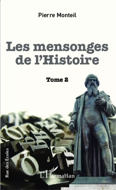 Mensonges de l'Histoire - Pierre Monteil - Editions L'Harmattan