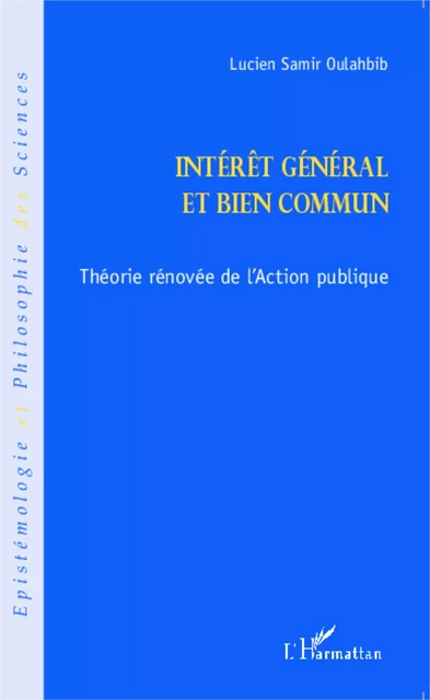 Intérêt général et bien commun - Lucien-Samir Oulahbib - Editions L'Harmattan