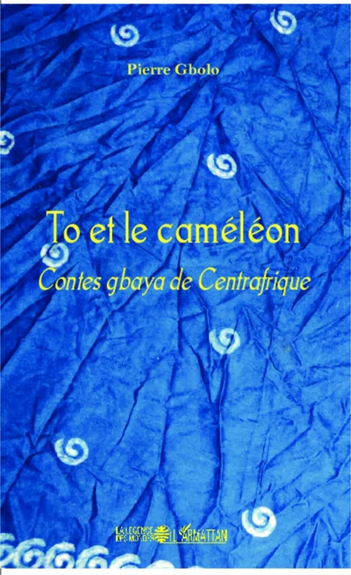 To et le caméléon -  Gbolo pierre - Editions L'Harmattan