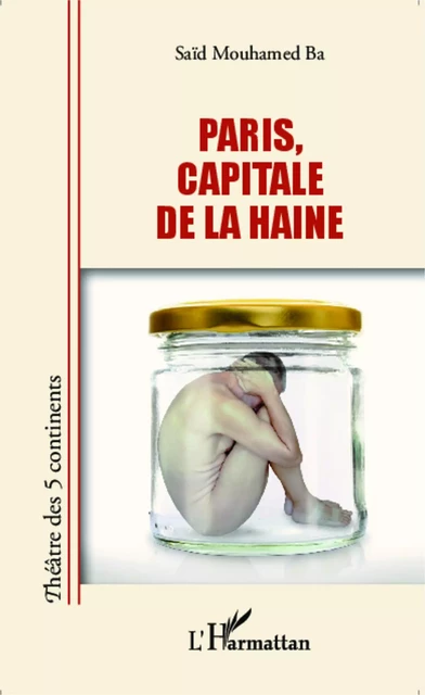 Paris, capitale de la haine - Said Mouhamed Ba - Editions L'Harmattan