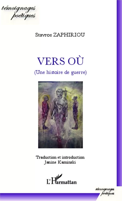 Vers où (Une histoire de guerre) - Stavros Zaphiriou - Editions L'Harmattan