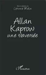 Allan Kaprow une traversée