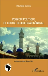 Pouvoir politique et espace religieux au Sénégal