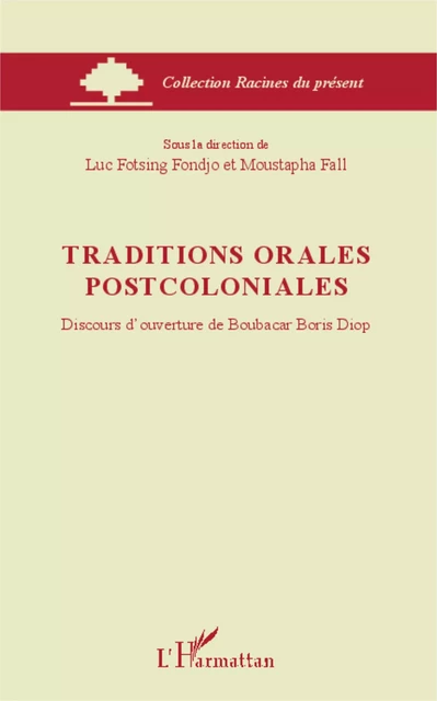 Traditions orales postcoloniales - Moustapha Fall, Luc Fotsing Fondjo - Editions L'Harmattan