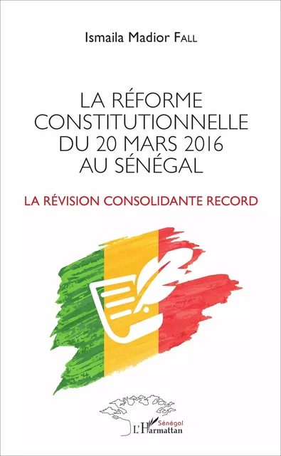 La réforme constitutionnelle du 20 mars 2016 au Sénégal - Ismaïla Madior Fall - Editions L'Harmattan