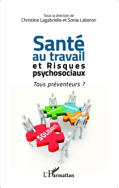 Santé au travail et risques psychosociaux - Christine Lagabrielle, Sonia Laberon - Editions L'Harmattan