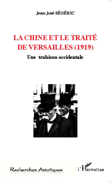 La Chine et le traité de versailles (1919) - Jean-José Ségéric - Editions L'Harmattan