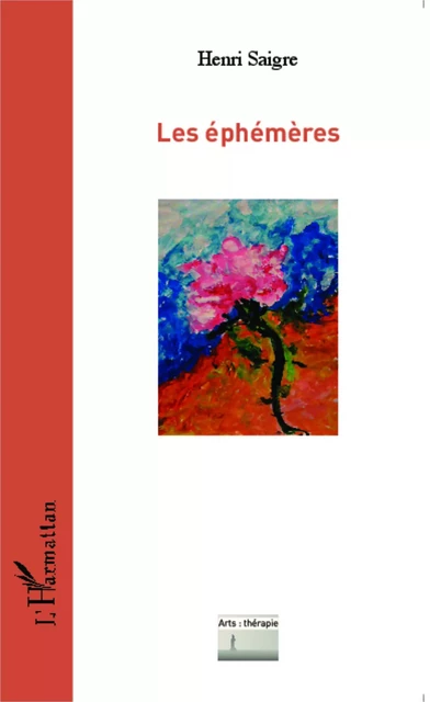 Les éphémères - Henri Saigre - Editions L'Harmattan