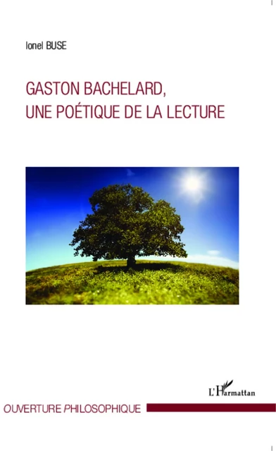 Gaston Bachelard, une poétique de la lecture -  Buse ionel - Editions L'Harmattan