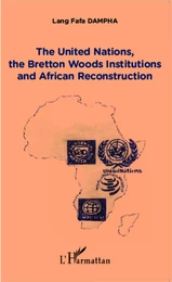 The United Nations, the Bretton Woods Institutions and African Reconstruction