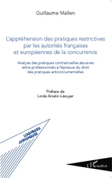 L'appréhension des pratiques restrictives par les autorités françaises et européennes de la concurrence