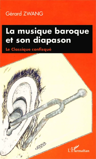 La musique baroque et son diapason - Gérard Zwang - Editions L'Harmattan