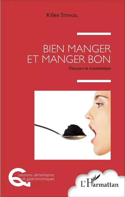 Bien manger et manger bon - Kilien Stengel - Editions L'Harmattan