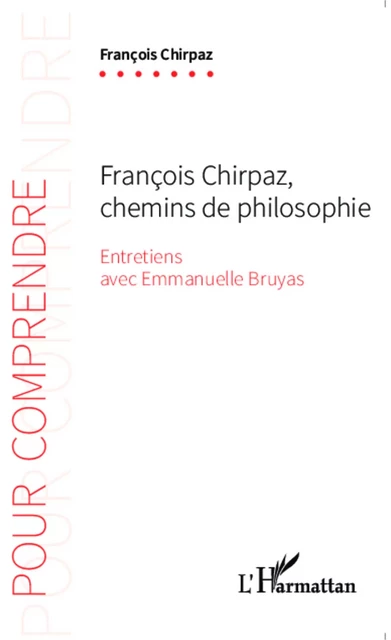 François Chirpaz chemins de philosophie - Emmanuelle Bruyas - Editions L'Harmattan