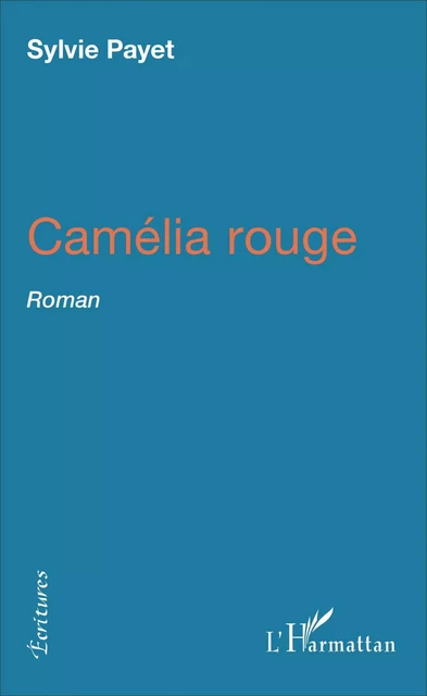 Camélia rouge - Sylvie Payet - Editions L'Harmattan