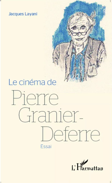 Le cinéma de Pierre Granier-Deferre - Jacques Layani - Editions L'Harmattan