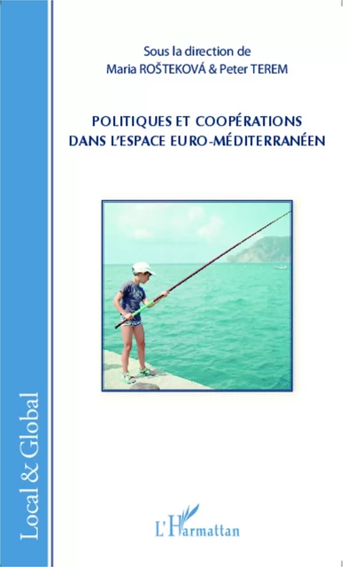 Politiques et coopérations dans l'espace euro-méditerranéen - Peter Terem, Maria Rostekova - Editions L'Harmattan