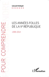 Les années folles de la Ve République 1988-2014